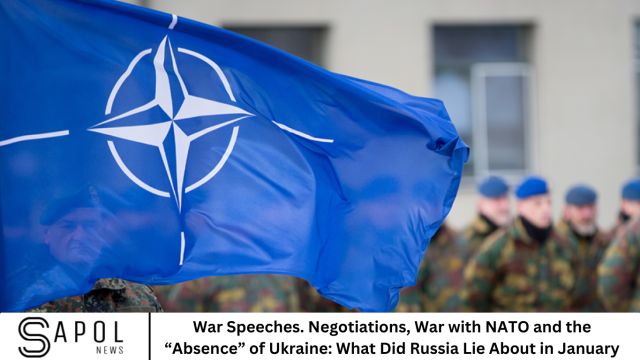 War Speeches. Negotiations, War with NATO and the “Absence” of Ukraine: What Did Russia Lie About in January