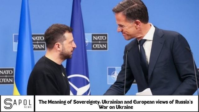 The Meaning of Sovereignty: Ukrainian and European views of Russia’s War on Ukraine