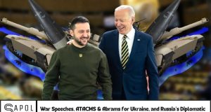 War Speeches, ATACMS & Abrams for Ukraine, and Russia’s Diplomatic Moves War Speeches, ATACMS & Abrams for Ukraine, and Russia’s Diplomatic Moves In the ongoing conflict between Ukraine and Russia, international diplomatic and military developments are shaping the global response.